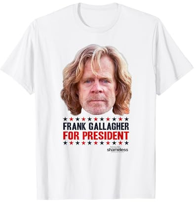 Shameless Frank Gallagher for President Maglietta