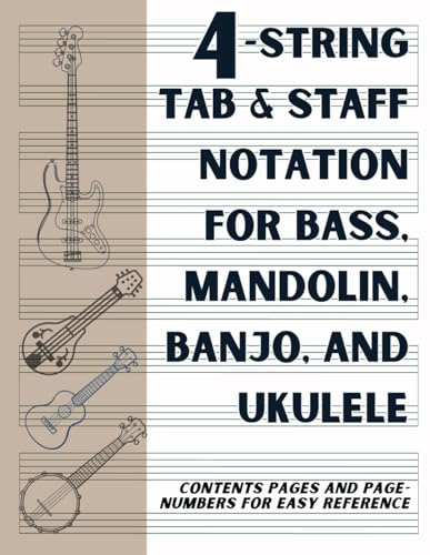 4-String Tab & Staff Notation for Bass, Mandolin, Banjo, and Ukulele: Contents Pages and Page Numbers for Easy Organization