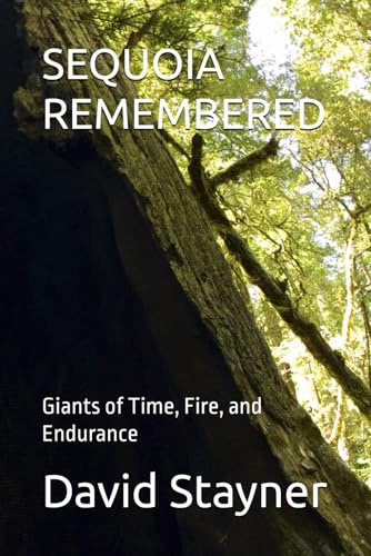 SEQUOIA REMEMBERED: Giants of Time, Fire, and Endurance (National Parks Remembered)