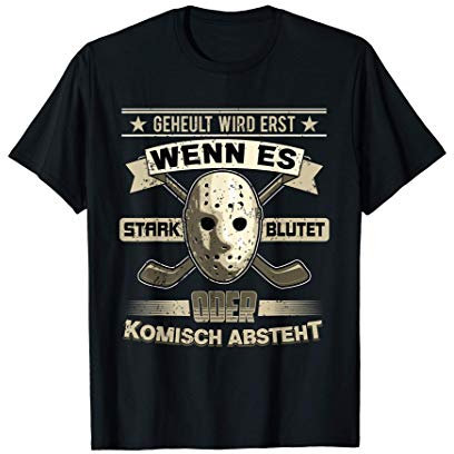 Geheult wird wenn es blutet Eishockey Icehockey T-Shirt