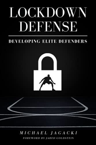 Lockdown Defense: Developing Elite Basketball Defenders (Lockdown Defense - Basketball)