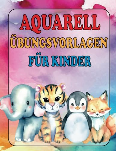 Aquarell Übungsvorlagen für Kinder: auf Deutsch wäre “Aquarell Übungsbuch Kunst leicht gemacht
