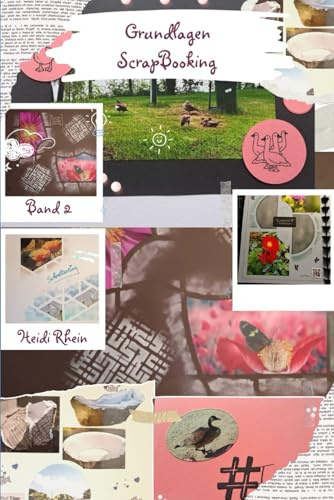 Scrapbooking Grundlagen: Dein ultimativer Leitfaden für einzigartige Erinnerungsalben! Band 2