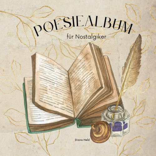 Poesiealbum für Nostalgiker: Album Erinnerungen Zitate Sprüche Freundschaftsbuch Geschenkidee Sprüche Weihnachten Aphorismen Poesie für Erwachsene