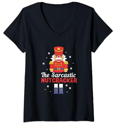 Womens Funny Nutcracker Ballet The Sarcastic Nutcracker V-Neck T-Shirt