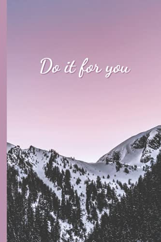 Do it for you notebook - Dotted grid bullet journal 100 pages. Inspiration quote notebook with mountain design.