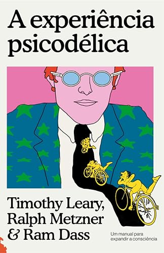 A experiência psicodélica: Um manual para expandir a consciência (Portuguese Edition)