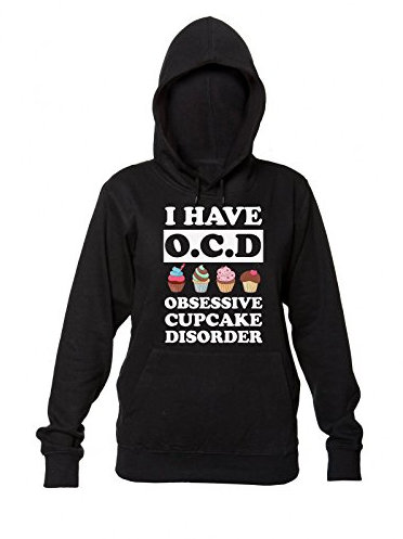 I Have O.C.D. Obsessive Cupcake Disorder Sweat à capuche pour femme, Noir , M