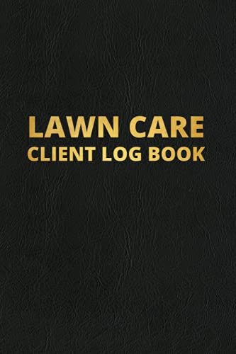 Lawn Care Client Log Book: Alphabetic Tabs Client Data Organizer & Time Management Book - Perfect Gift For Lawn Care Businesses