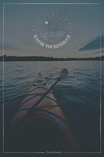 Kajak Tourenbuch | Notizbuch mit Vorlagen für Touren, Checklisten, Karten und Notizen zum ausfüllen | A5 ca. 100 Seiten: Logbuch Kanu / Kajak für ... Freunde und Outdoor Fans zum selber schreiben