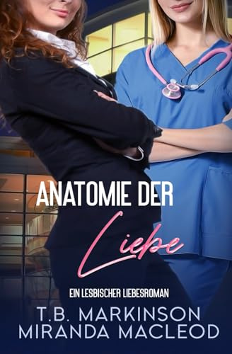 Anatomie der Liebe: Ein lesbischer Liebesroman