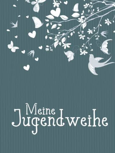 Meine Jugendweihe: Gästebuch für die Jugendweihe I Geschenkidee I Erinnerungsalbum für Glückwünsche I Ast mit Vögeln und Schmetterlingen