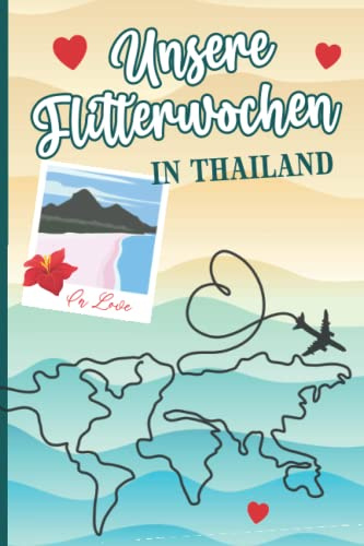Hochzeitsgeschenk Thailand: Flitterwochen Reisetagebuch zum Ausfüllen für Hochzeitsreise das Honeymoon Geschenk als Thailand Tagebuch zum Eintragen schönes Hochzeitsgeschenk für die besondere Reise