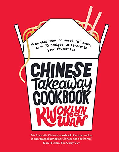 Chinese Takeaway Cookbook: From Chop Suey to Sweet 'n' Sour, Over 70 Recipes to Re-create Your Favourites (English Edition)