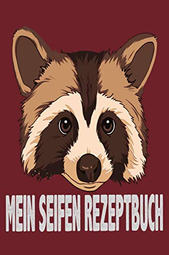 Mein Seifen Rezeptbuch: Kosmetikrezepte Notizbuch | Naturkosmetik und Seife selber herstellen | Kosmetik | Cremes | Naturseife | Waschbär Tier Trashpanda
