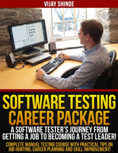 Software Testing Career Package - A Software Tester's Journey from Getting a Job to Becoming a Test Leader! (English Edition)