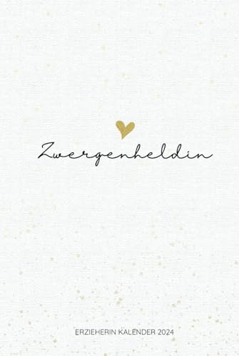 Zwergenheldin Erzieherin Kalender 2024: Wochenplaner I Erzieherkalender I Terminplaner für Erzieherinnen Kindergärtnerin I Kalenderbuch I DIN A5 I ... I Kindergartenplaner I Erzieherin Geschenk