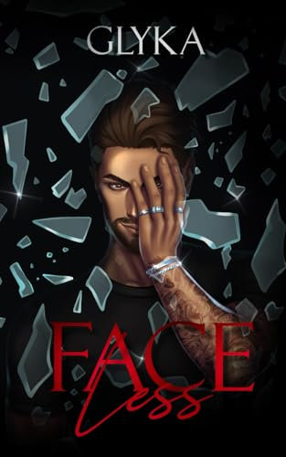 Faceless: Unhinged Antihero/Second Chance Romance