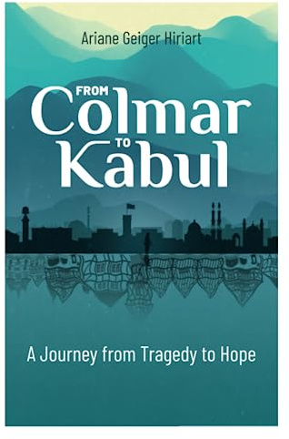 From Colmar to Kabul: A Journey from Tragedy to Hope
