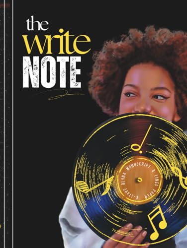 The Write Note - A Songwriter’s Notebook for Writing & Composing: 100 Pages of 6-Stave Blank Manuscript & Lined Paper – Gift for Music Lovers, Teachers, and Students