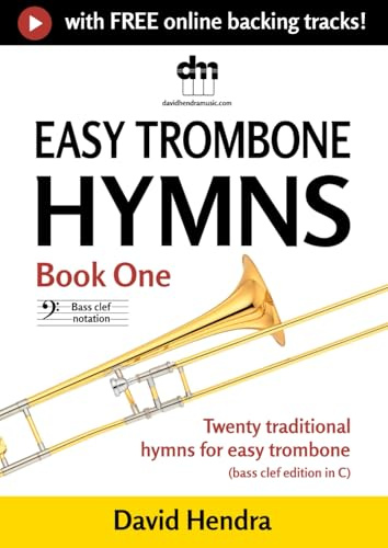 Easy Trombone Hymns - Book One (bass clef): Twenty traditional hymns for easy trombone (bass clef edition in C)
