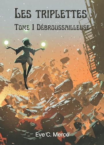 Débroussailleuse: Une épopée intense et captivante qui vous tiendra en haleine. (Les Triplettes (Science Fantasy) t. 1)