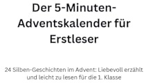 Der 5-Minuten-Adventskalender für Erstleser – 24 Silben-Geschichten im Advent: Liebevoll erzählt und leicht zu lesen für die 1. Klasse