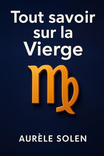 Tout savoir sur la vierge