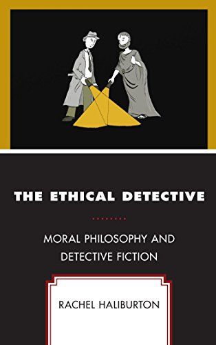 The Ethical Detective: Moral Philosophy and Detective Fiction (English Edition)