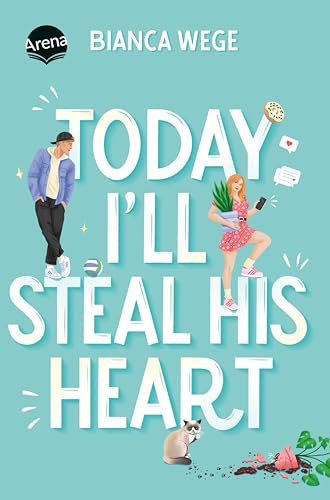 Today I'll Steal His Heart (2): Humorvolle Fake-Dating-Romance. SPIEGEL-Bestseller (Die Today-Reihe 2) (German Edition)