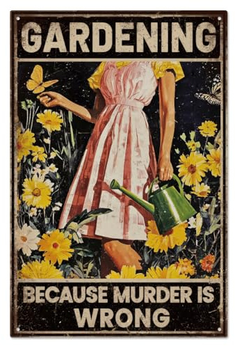 WADORN Gardening Because Murder Is Wrong Metal Tin Sign, Funny Garden Retro Tin Sign Hanging Decor for Garden Decor Garden Lady Metal Wall Plaque Decoration for Home Decoration, 11.81x7.87 Inch