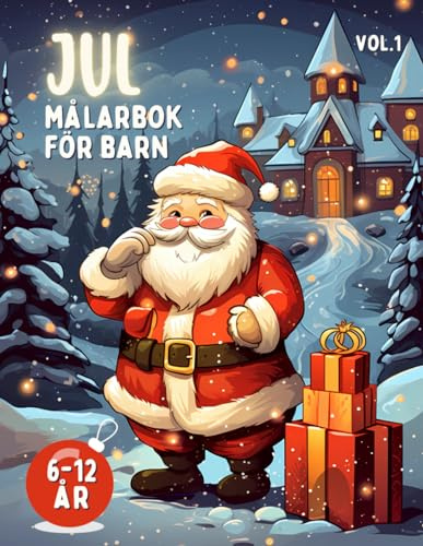 Jul Målarbok för barn 6-12 år vol.1: Underbar målarbok med jultema, 90 sidor, unika illustrationer med hög kvalité, perfekt för barn som älskar att måla och färglägga!