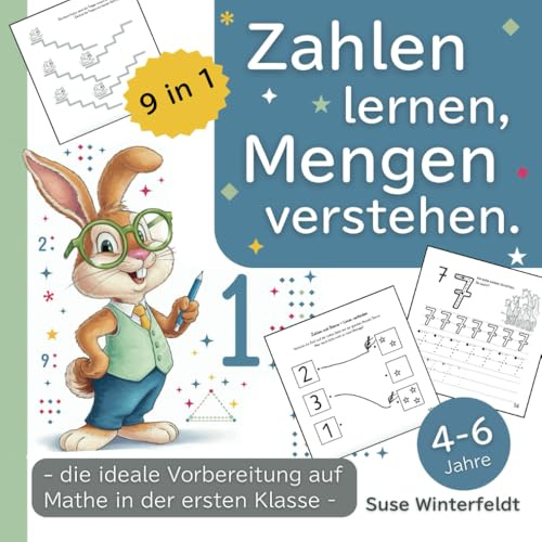 Zahlen lernen, Mengen verstehen. - Erste mathematische Hürden meistern - Von den ersten Zahlen bis zum Mengenverständnis für Junge und Mädchen ab 4 ... erkennen und sicher überwinden, Band 1)