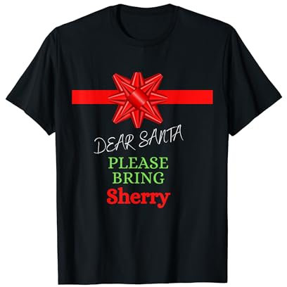 Funny Dear Santa Please Bring Sherry-Winery Wine Glass T-Shirt