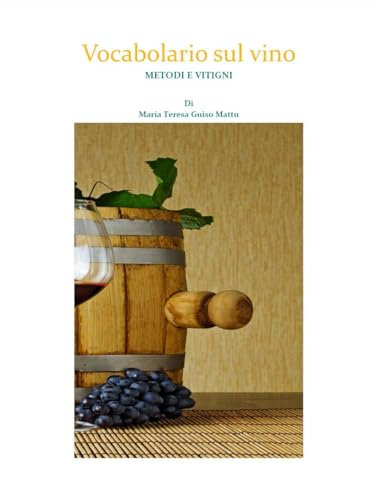 Vocabolario sul vino. Metodi e vitigni
