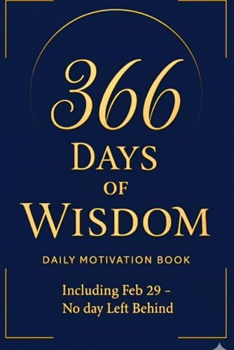 366 Days of Wisdom: Daily Motivation Book (The Daily Mindset Series)