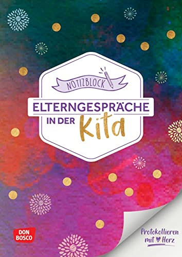 Notizblock Elterngespräche in der Kita: Protokollieren mit Herz: Kita-Helfer für Erzieher: Vorlage für Entwicklungsgespräche in Krippe, Kita und Hort. ... in DIN A4 (Kleine Helfer im Kita-Alltag)