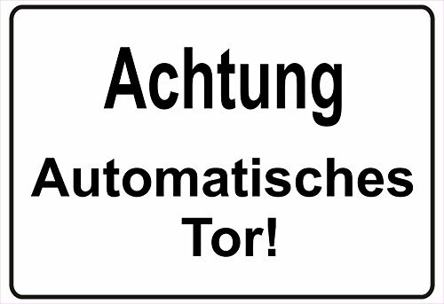 Schild Hinweisschild Hinweis Achtung Automatisches Tor Garage Einfahrt Parken