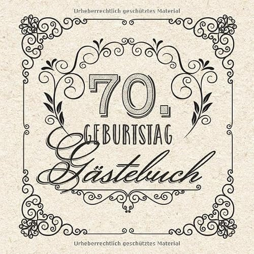70. Geburtstag - Gästebuch: Vintage Deko zum 70.Geburtstag für Männer oder Frauen - 70 Jahre Geschenke & Retro Dekoration - Buch für Glückwünsche und Fotos der Gäste