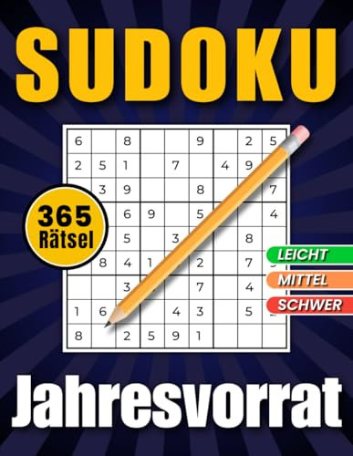 Sudoku Jahresvorrat: 365 Rätsel - Leicht - Mittel - Schwer