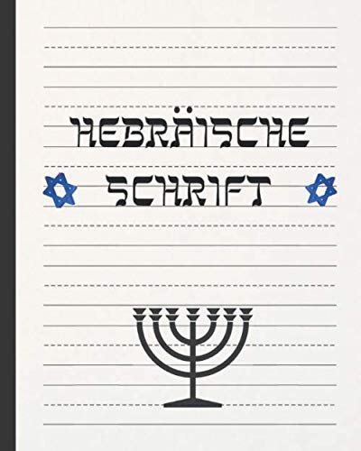 HEBRÄISCHE SCHRIFT: NOTIZBUCH FÜR DIE ÜBUNG DER HEBRÄISCHEN KALLIGRAPHIE UND SCHRIFT | BESONDERS FÜR SCHÜLER DIESER SPRACHE