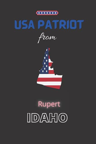 USA Patriot from Rupert, IDAHO: The perfect United States diary notebook for patriotic Americans from Rupert, IDAHO gift, 120 Pages Lined Journal Paper