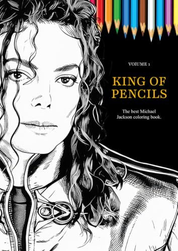 King Of Pencils - Volume 1: Michael Jackson Coloring Book