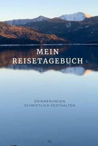Mein Reisetagebuch: Erinnerungen schriftlich festhalten