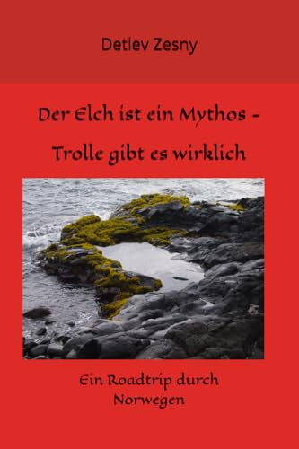 Der Elch ist ein Mythos - Trolle gibt es wirklich: Ein Roadtrip durch Norwegen