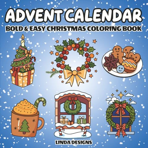 Advent Calendar Bold & Easy Christmas Coloring Book: 30 Cozy & Comfy Coloring Pages for Countdown to Christmas & New Year, Plus 10 Bonus Coloring ... Happily(Coloring Book for Kids & Adults)
