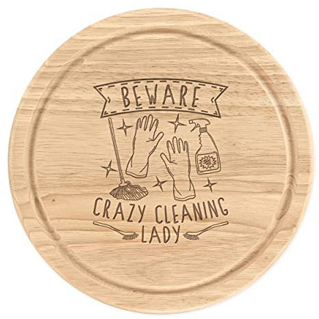 Beware Crazy Cleaning Lady Wooden Chopping Cheese Board Round 25cm