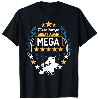 Mega patriotique européen – Make Europe Great Again T-Shirt