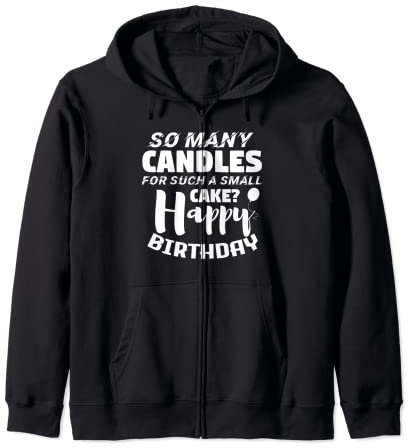 Così tante candele per una torta così piccola Buon compleanno - Divertente Felpa con Cappuccio
