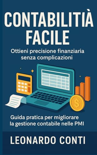 Contabilità Facile: Guida pratica per migliorare la gestione contabile nelle PMI